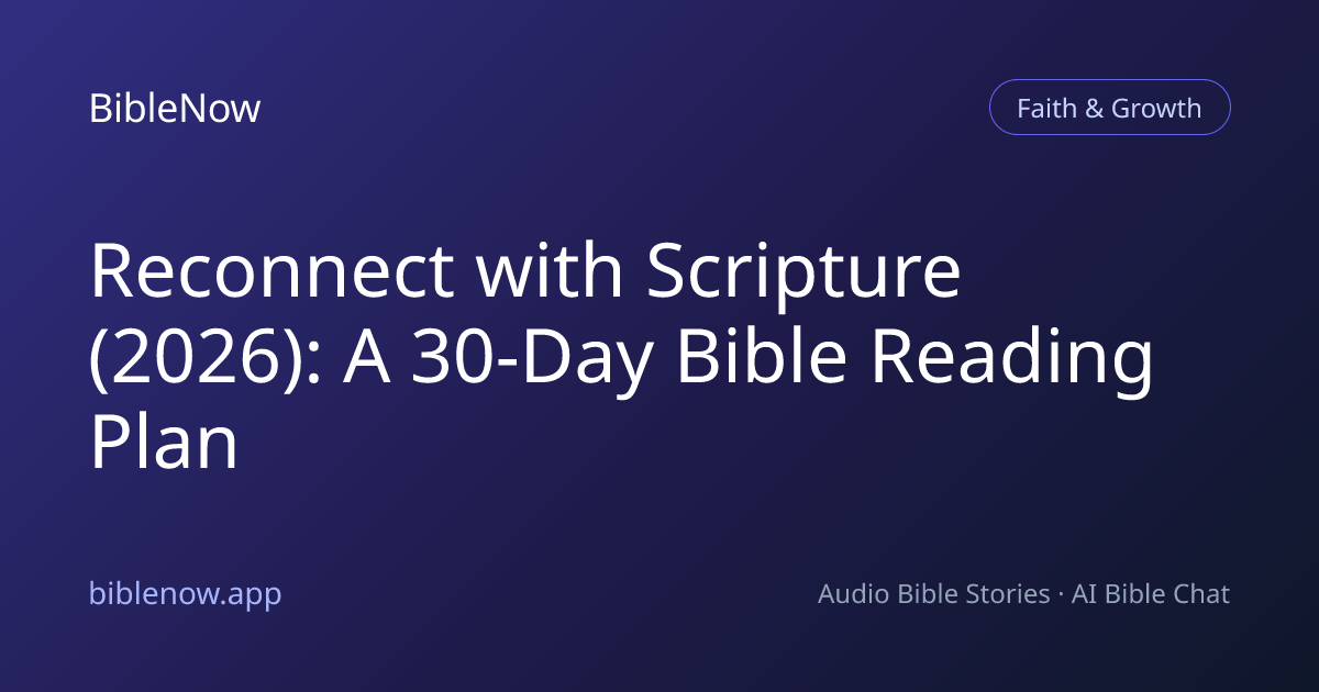Reconnect with Scripture (2026): A 30‑Day Bible Reading Plan | BibleNow ...
